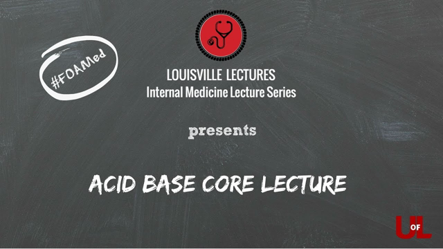 Acid Base Core Lecture with Dr. Nina Vasavada