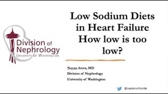 Nayan Arora, MD - Dietary Salt Restriction in Patients with Heart Failure: How Low is too Low?