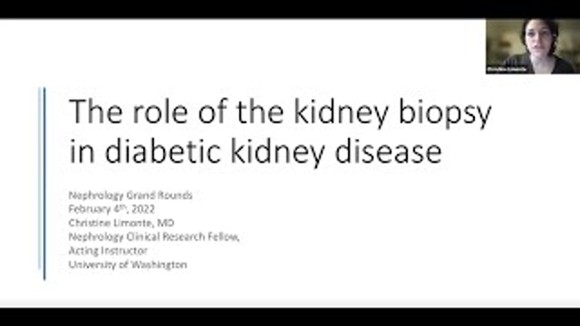 Christine Limonte, MD - The Role of the Kidney Biopsy in Diabetic Kidney Disease