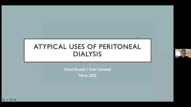 "Atypical Uses of Peritoneal Dialysis" presented by Ruth Campbell